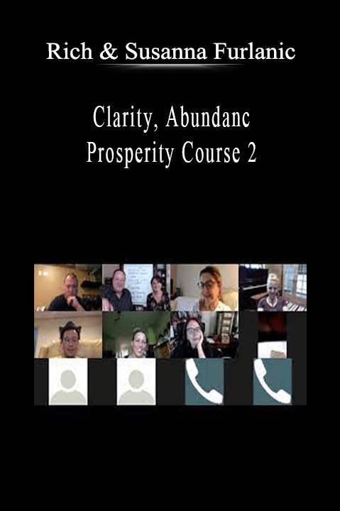 Rich & Susanna Furlanic - Clarity, Abundance, & Prosperity Course 2.