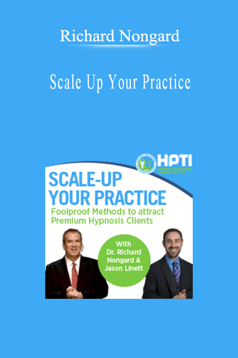 Richard Nongard - Scale Up Your Practice.