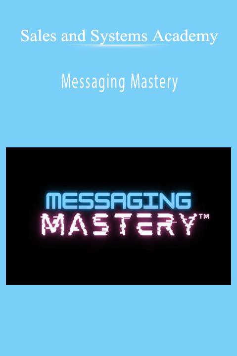 Sales and Systems Academy – Messaging Mastery
