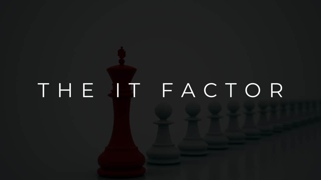The ‘IT’ Factor - Manufacturing ​Charisma