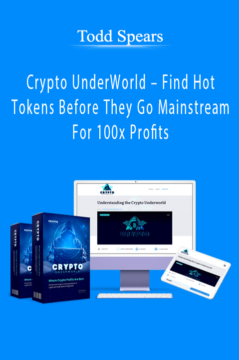 Todd Spears – Crypto UnderWorld – Find Hot Tokens Before They Go Mainstream For 100x Profits