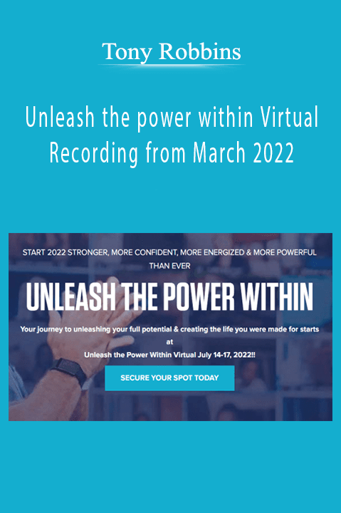 Tony Robbins – Unleash the power within Virtual Recording from March 2022