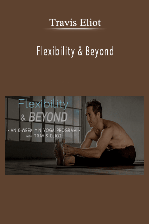 Travis Eliot – Flexibility & Beyond