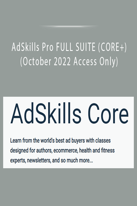 AdSkills Pro FULL SUITE (CORE+) (October 2022 Access Only)