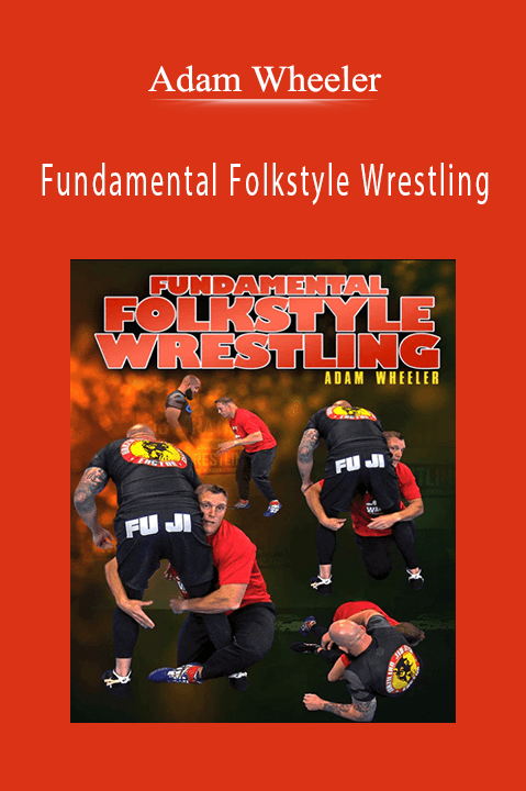 Adam Wheeler – Fundamental Folkstyle Wrestling
