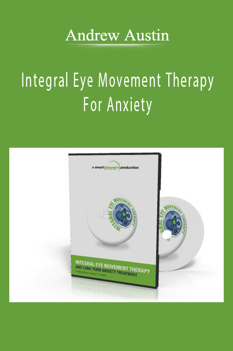 Andrew Austin – Integral Eye Movement Therapy For Anxiety