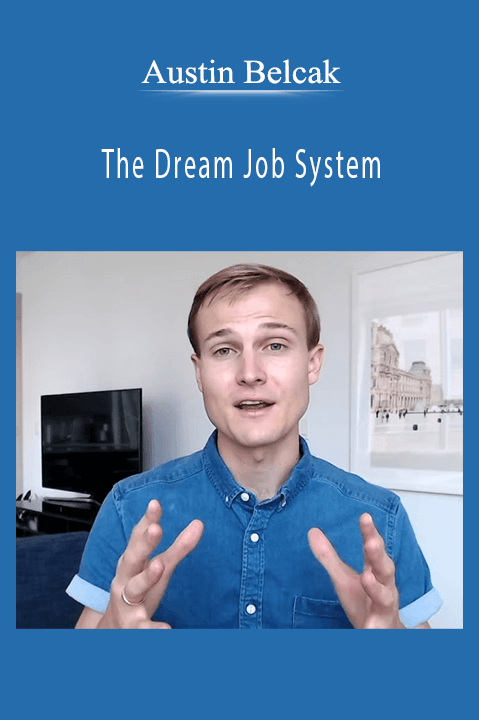 Austin Belcak – The Dream Job System