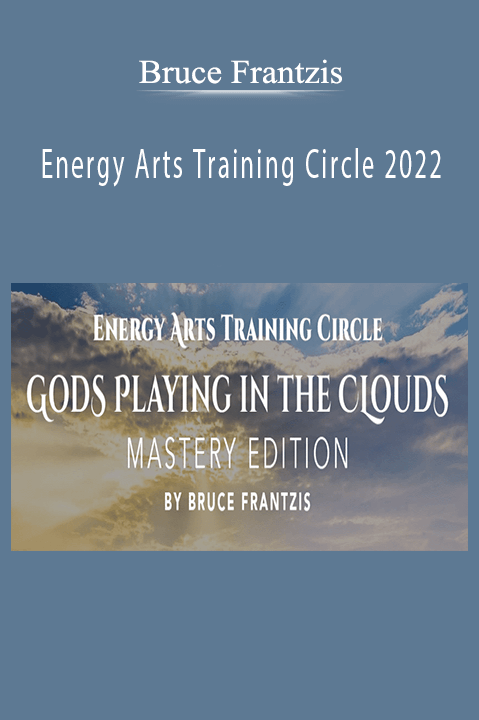 Bruce Frantzis – Energy Arts Training Circle 2022