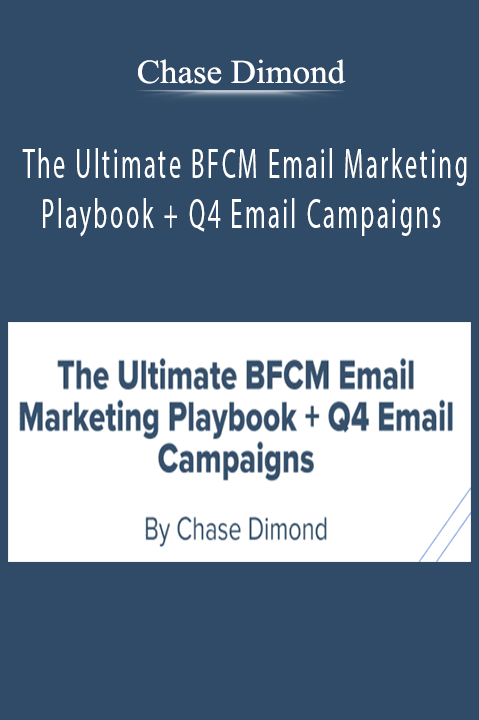 Chase Dimond – The Ultimate BFCM Email Marketing Playbook + Q4 Email Campaigns
