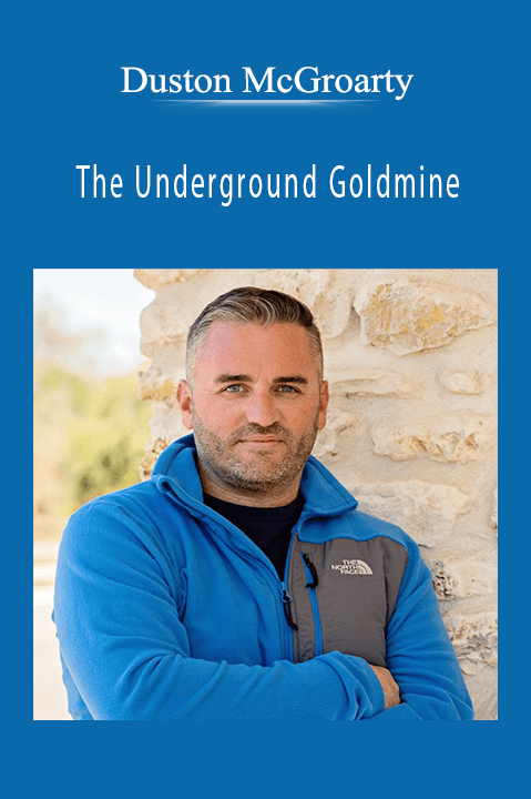 Duston McGroarty – The Underground Goldmine