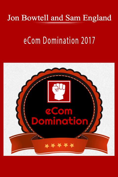Jon Bowtell and Sam England – eCom Domination 2017