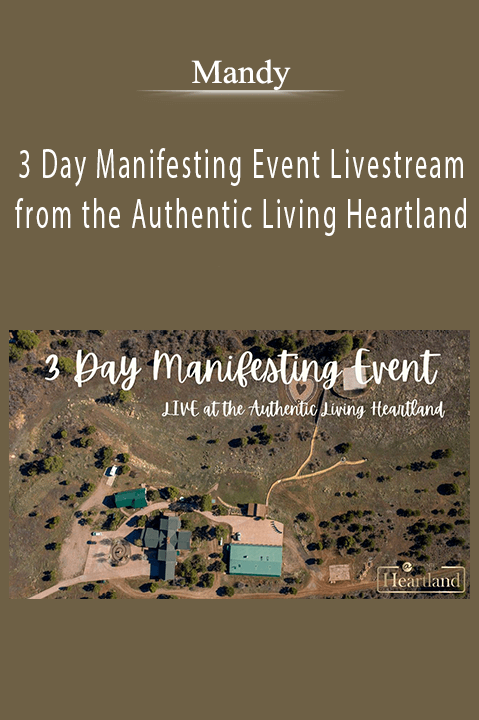 Mandy – 3 Day Manifesting Event Livestream from the Authentic Living Heartland