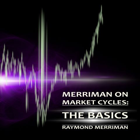 Merriman on Market Cycles The Basics