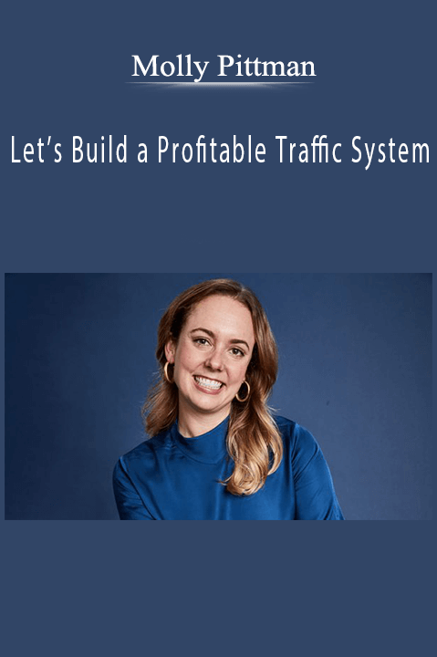  Molly Pittman – Let’s Build a Profitable Traffic System