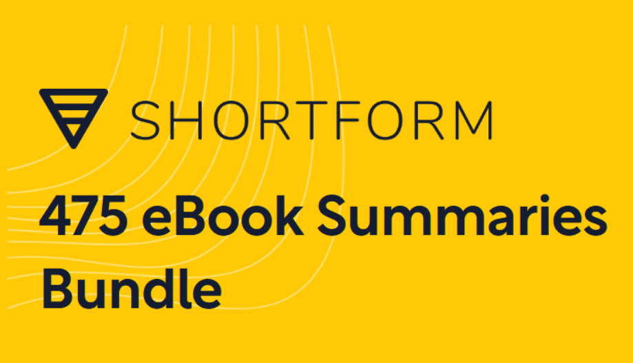 Shortform Summaries (475 eBook Summaries Bundle)1