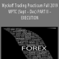 Wyckoff Trading Practicum Fall 2019 WPTC (Sept – Dec) PART II – EXECUTION – WYCKOFFANALYSIS
